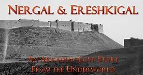 Nergal & Ereshkigal - An Akkadian Love Story from the Underworld