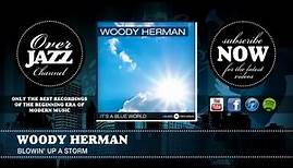 Woody Herman - Blowin' Up A Storm (1945)