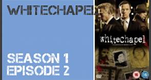 Whitechapel season 1 episode 2 s1e2