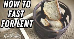How to FAST for LENT as a CATHOLIC