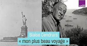 Blaise Cendrars : "Mon plus beau voyage"