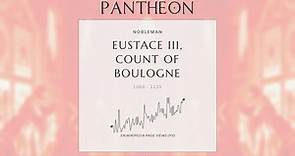Eustace III, Count of Boulogne Biography - Count of Boulogne
