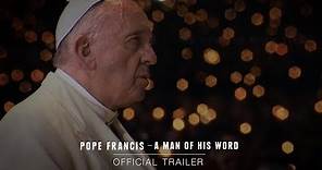 POPE FRANCIS - A MAN OF HIS WORD – Official Trailer [HD] – In Theaters May 18