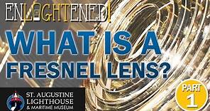 Enlightened: What is a Fresnel Lens? (Ep1P1)