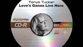 Tanya Tucker - Love's Gonna Live Here Again