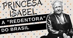 Mulheres na História #46: PRINCESA ISABEL, a "redentora" do BRASIL