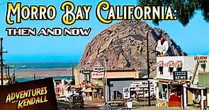 Morro Bay California: Then and Now