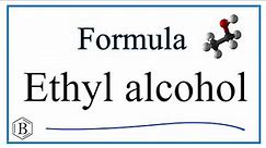 How to Write the Formula for Ethyl alcohol