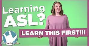 Learning ASL? Learn This FIRST!!! (10 Things You Need to Know About ASL)