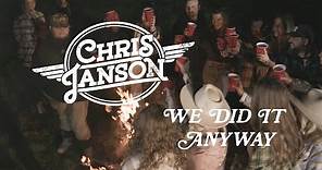 Chris Janson - We Did It Anyway (Official Music Video)