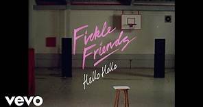 Fickle Friends - Hello Hello (Official Video)