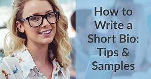 How to Write a Short Bio - Tips & Samples