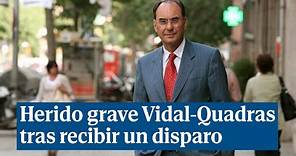Herido grave Alejo Vidal-Quadras, fundador de VOX, tras recibir un disparo en la cara