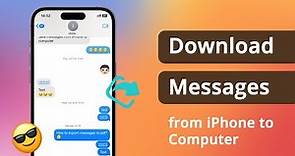 [3 Ways] How to Download Messages from iPhone to Computer 2024 | PC & Mac