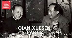 Qian Xuesen | The China History Podcast | Ep. 335