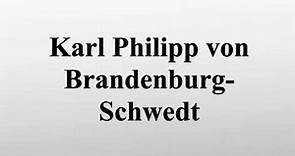 Karl Philipp von Brandenburg-Schwedt