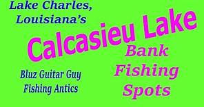Bank Fishing Spots -Calcasieu Lake-Where to fish