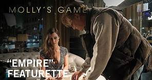 Molly's Game | "Empire" Featurette | Own it Now on Digital HD, Blu-ray™ & DVD