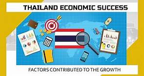 Thailand's Economic Success - How Thailand has been able to thrive