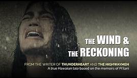 The Wind & the Reckoning | Official Trailer