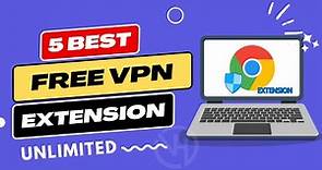 5 Best Free VPN Extension for Chrome ✅ | VPN for Google Chrome