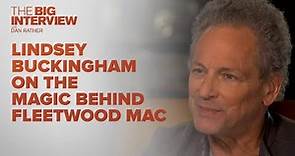 Lindsey Buckingham on What Made Fleetwood Mac Special | The Big Interview