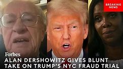 Alan Dershowitz Lambasts Trump's NYC Fraud Trial: 'This Is Selective Prosecution & It's Wrong'