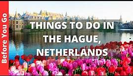The Hague Netherlands Travel Guide: 12 BEST Things To Do In The Hague (Den Haag)
