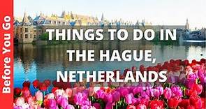 The Hague Netherlands Travel Guide: 12 BEST Things To Do In The Hague (Den Haag)