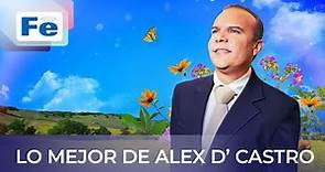 Lo Mejor De Alex D' Castro - Fe Music