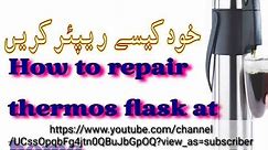 Repair vaccum flask(thermos) at home