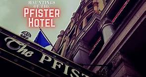 Hauntings of the Pfister Hotel