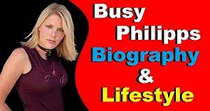 Busy Philipps Biography and Lifestyle | Busy Philipps