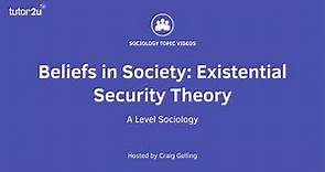 Existential Security Theory | Beliefs in Society | AQA A-Level Sociology