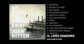 13. "Long Shadows" (Josh Ritter, from 2010 album "So Runs the World Away")