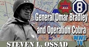 General Omar Bradley and Operation Cobra - Normandy 1944