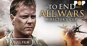 Kiefer Sutherland | To End All Wars (Free Full Length Movie) - Director's Cut