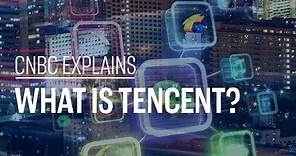 What is Tencent? | CNBC Explains