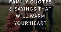 62 Short Family Quotes to Inspire You (WARMTH)