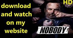 watch and download nobody 2021 hd movie