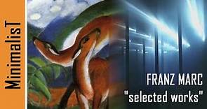 Franz Marc (German Expressionist Painter) - Selected Works Documentary