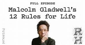 Malcolm Gladwell's 12 Rules for Life | Revisionist History | Malcolm Gladwell