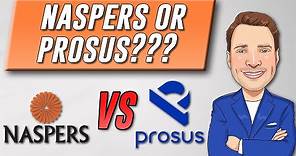 Naspers vs Prosus - Differences and Which is BETTER