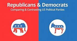 Republicans & Democrats: Comparing & Contrasting US Political Parties