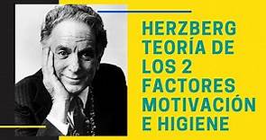 TEORÍA de los 2 FACTORES DE HERZBERG ▶ MOTIVACIÓN e HIGIENE ✅ Tutorial