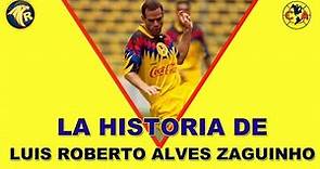 CLUB AMÉRICA | LA HISTORIA DE LUIS ROBERTO ALVES ZAGUINHO, EXTREMO IZQUIERDO.