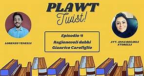 EP. 4 - PLAWT TWIST! - Ragionevoli dubbi - Gianrico Carofiglio