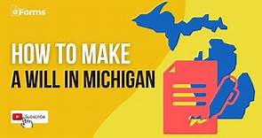 How to Make a Will in Michigan - Easy Instructions