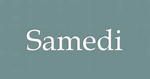 How to pronounce ''Samedi'' correctly in French