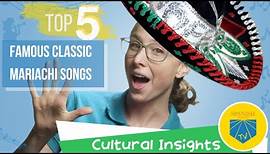 Top 5 Most Famous Classic Mariachi Songs | Cultural Insights